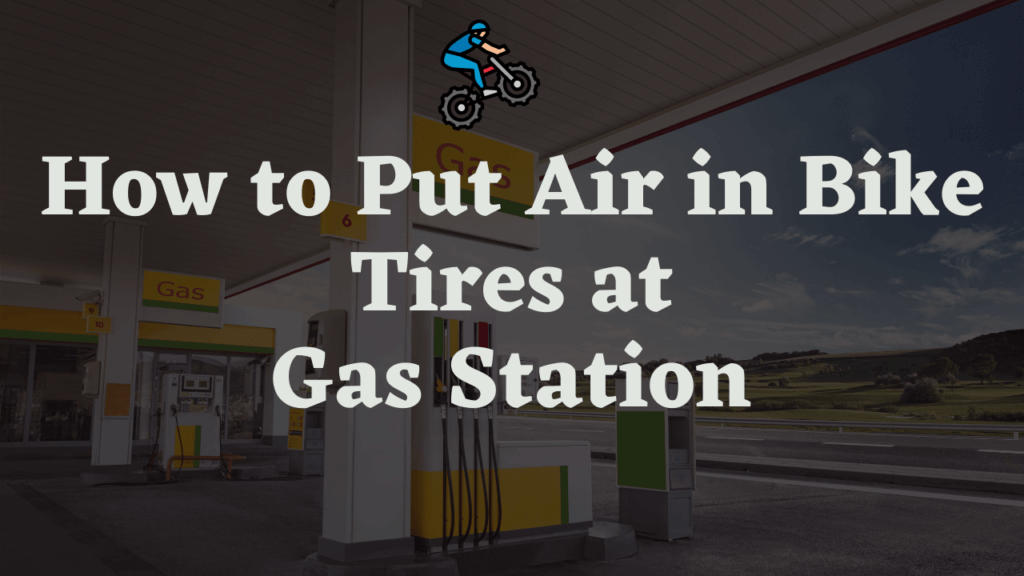 how to put air in bike tires at gas station