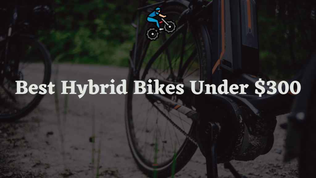 best hybrid bikes under 300