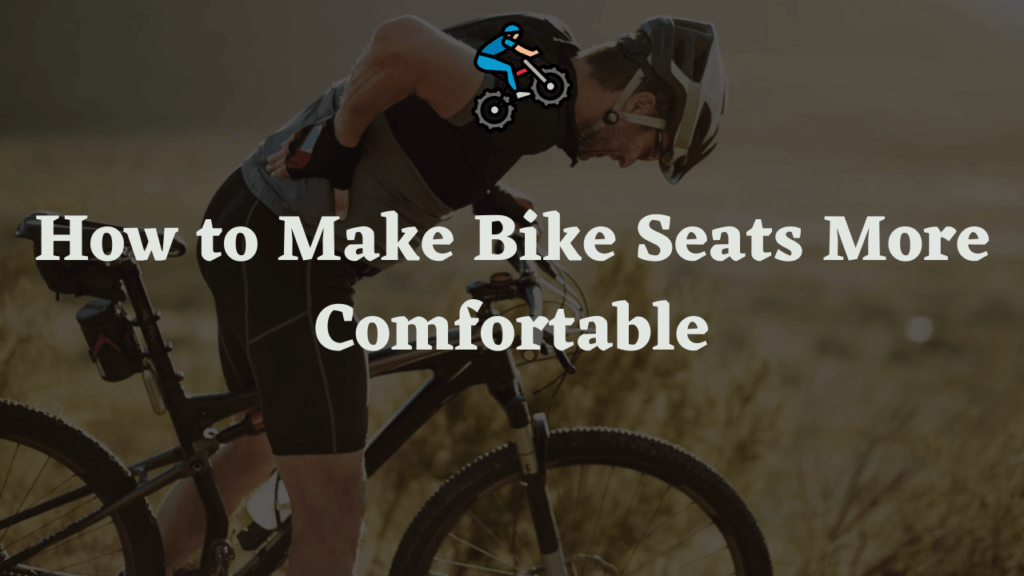 how to make bike seats more comfortable