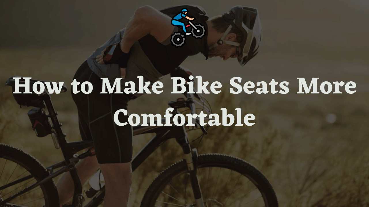 How to Make Bike Seats More Comfortable? 7 Tips from a Pro Cyclist