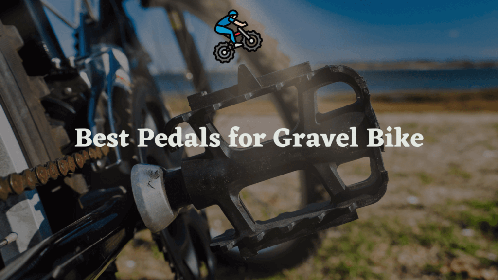 best pedals for gravel bike